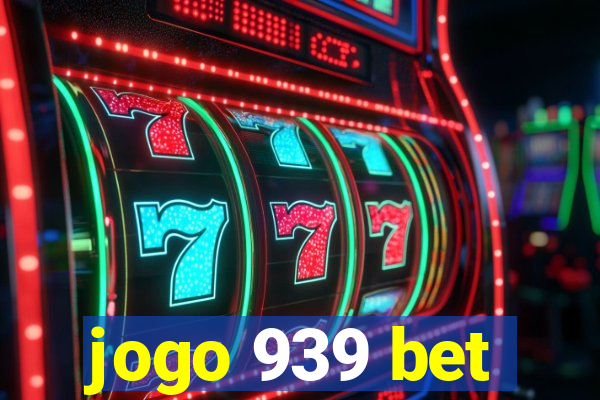 jogo 939 bet